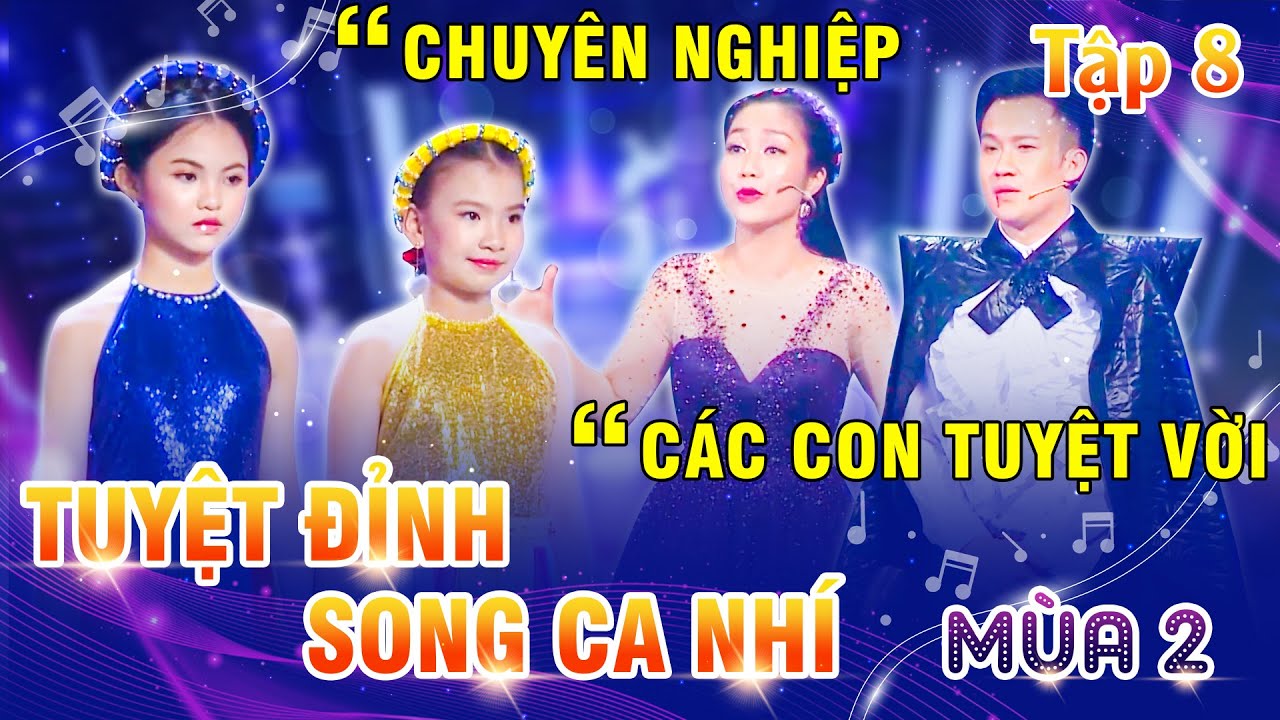 TUYỆT ĐỈNH SONG CA NHÍ mùa 2 - Tập 8|Thí sinh nhí khiến Giám khảo 
