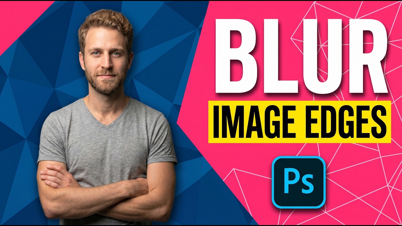 How To Blur Edges Of Image In Photoshop (Easy Guide)