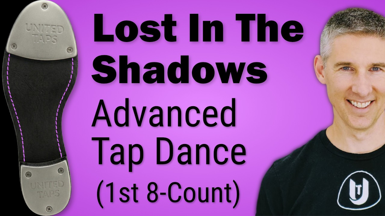 Lost in the Shadows of Time Advanced Tap Dance -  First 8 Count