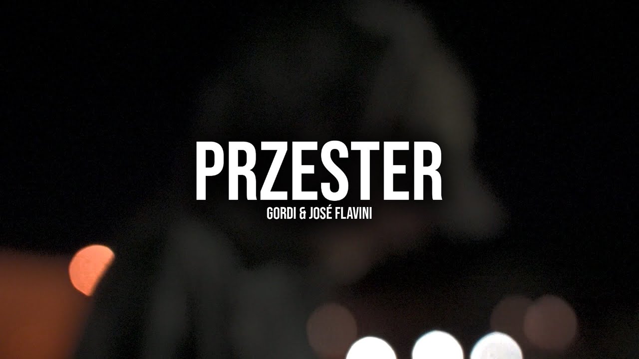 gordi & jos&eacute; flavini - PRZESTER (Official Video)