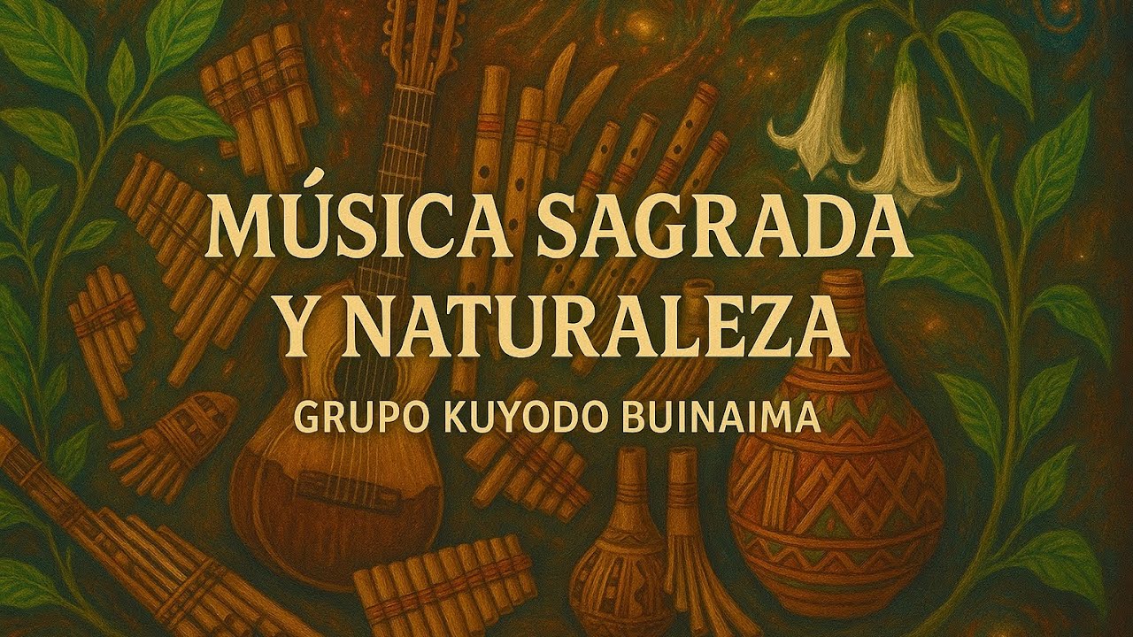 Música Sagrada y Naturaleza | Grupo Kuyodo Buinaima | Música Medicina en Ceremonia de Ayahuasca 🌿