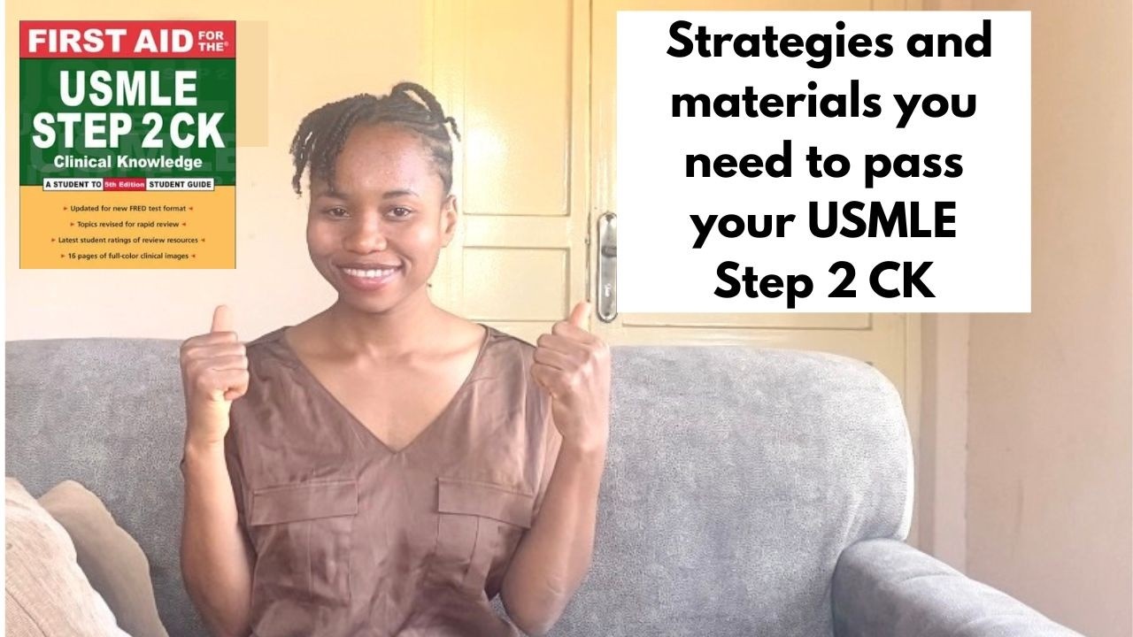 Strategies and materials you need to pass USMLE Step 2 CK