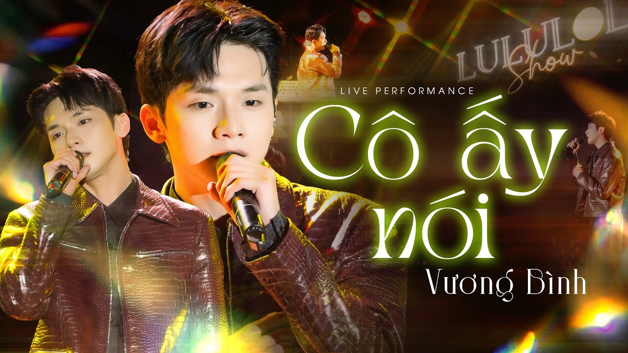 Cô Ấy Nói - Vương Bình live at #Lululola