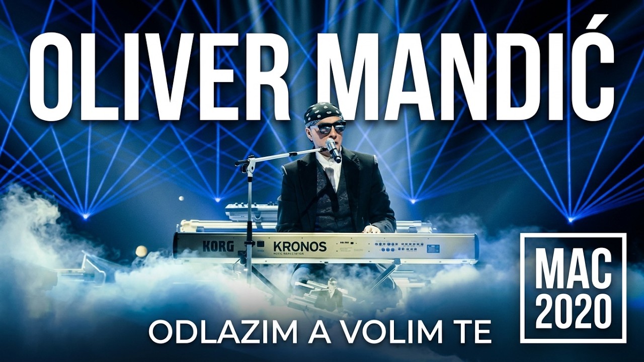 OLIVER MANDIĆ /ODLAZIM A VOLIM TE /MAC 2020