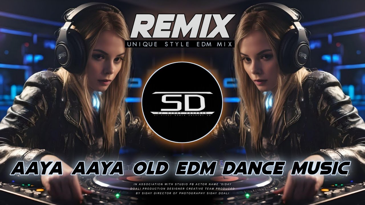 AAYA AAYA DJ REMIX | OLD EDM DANCE MUSIC | AAYA AAYA RE OLD ORIGINAL SONG DJ SIDAY REMIX 2024 NEW