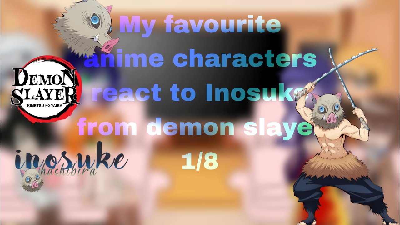 My Favourite anime characters react to Inosuke || Demon slayer || TheRedAlex ||