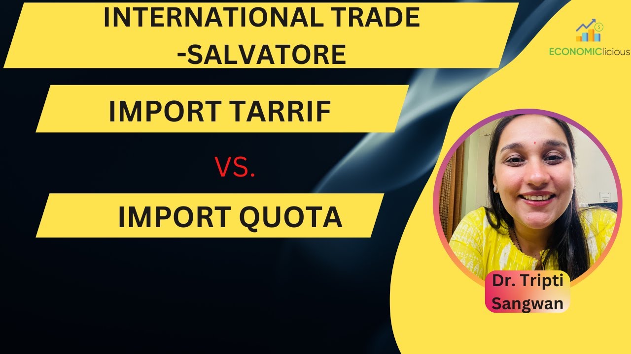 Import Quota| International Trade| Salvatore| Difference between Import Quota and Import Tariff