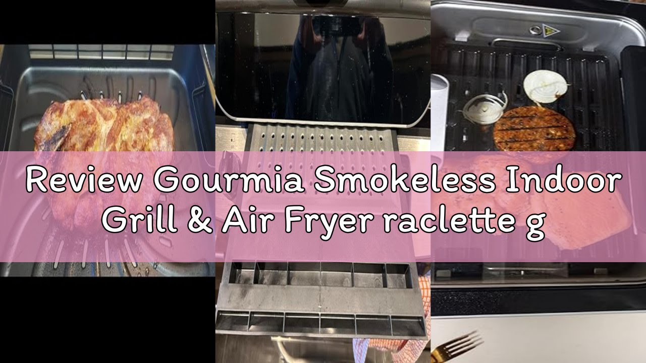 Review Gourmia Smokeless Indoor Grill & Air Fryer raclette grill with Smoke Extracting Technology Ex