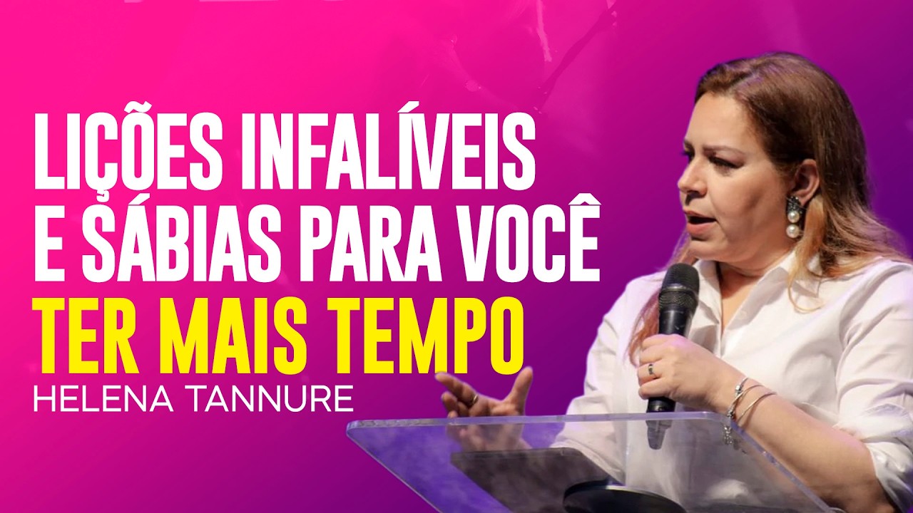 Helena Tannure - LIÇÕES SABEDORIA PARA ADMINISTRAR O SEU TEMPO NESTE ANO DE 2026