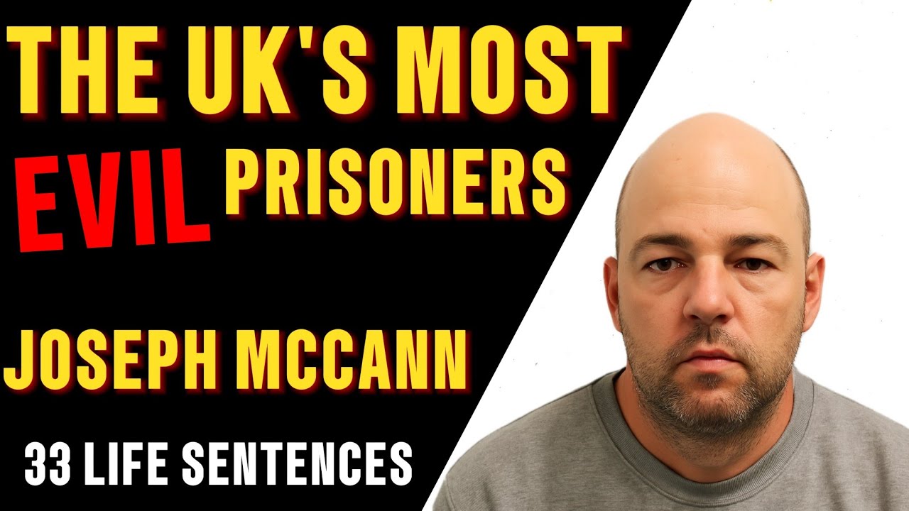 The UK's Most Evil Prisoner: Joseph McCann