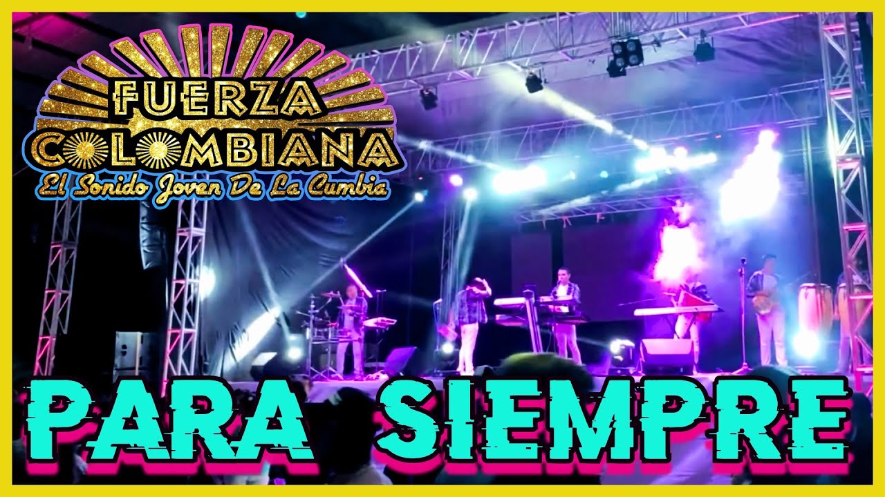 Para Siempre / Fuerza Colombiana En vivo
