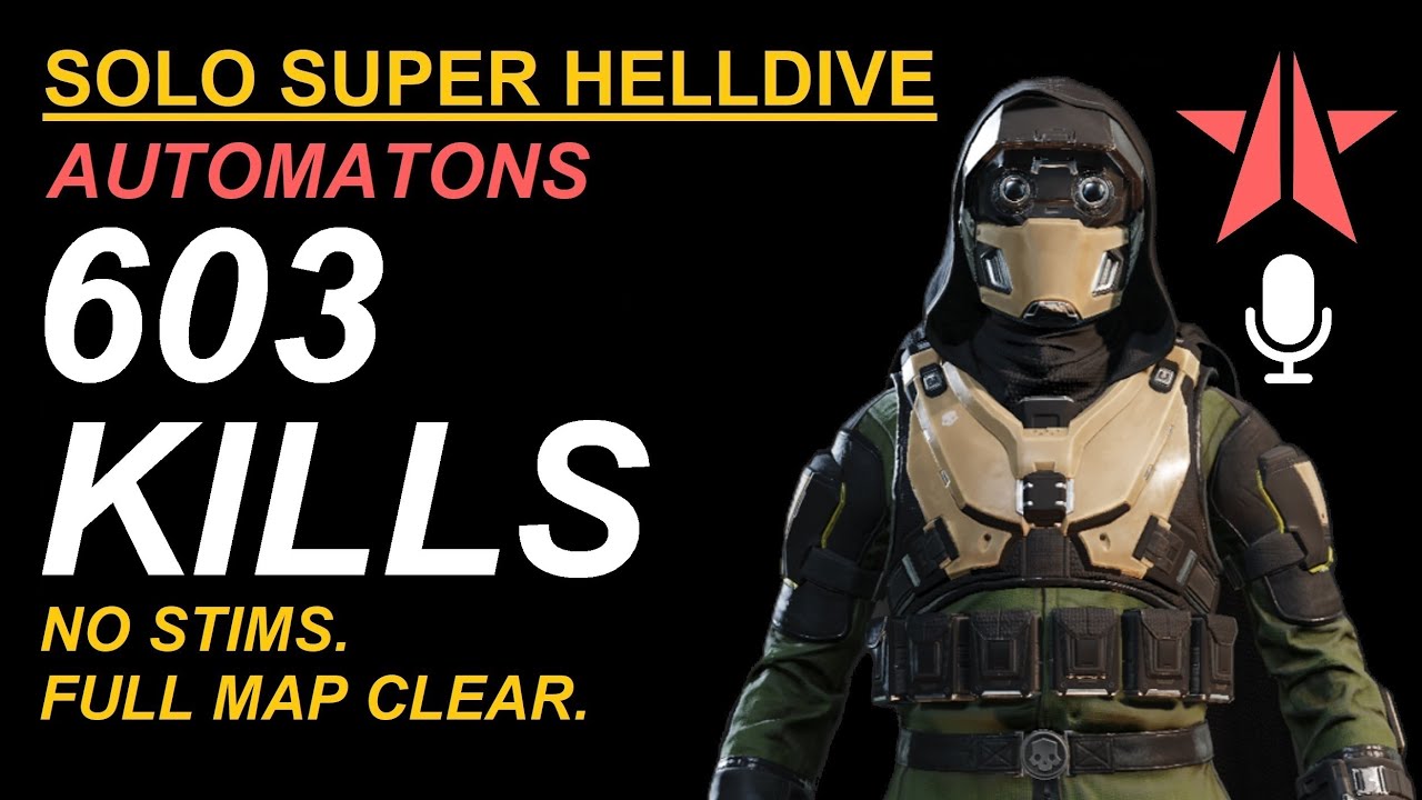 Helldivers 2. SOLO. NO STIMS. 603 Bot kills. Super Helldive. Full Map Clear. Commentary