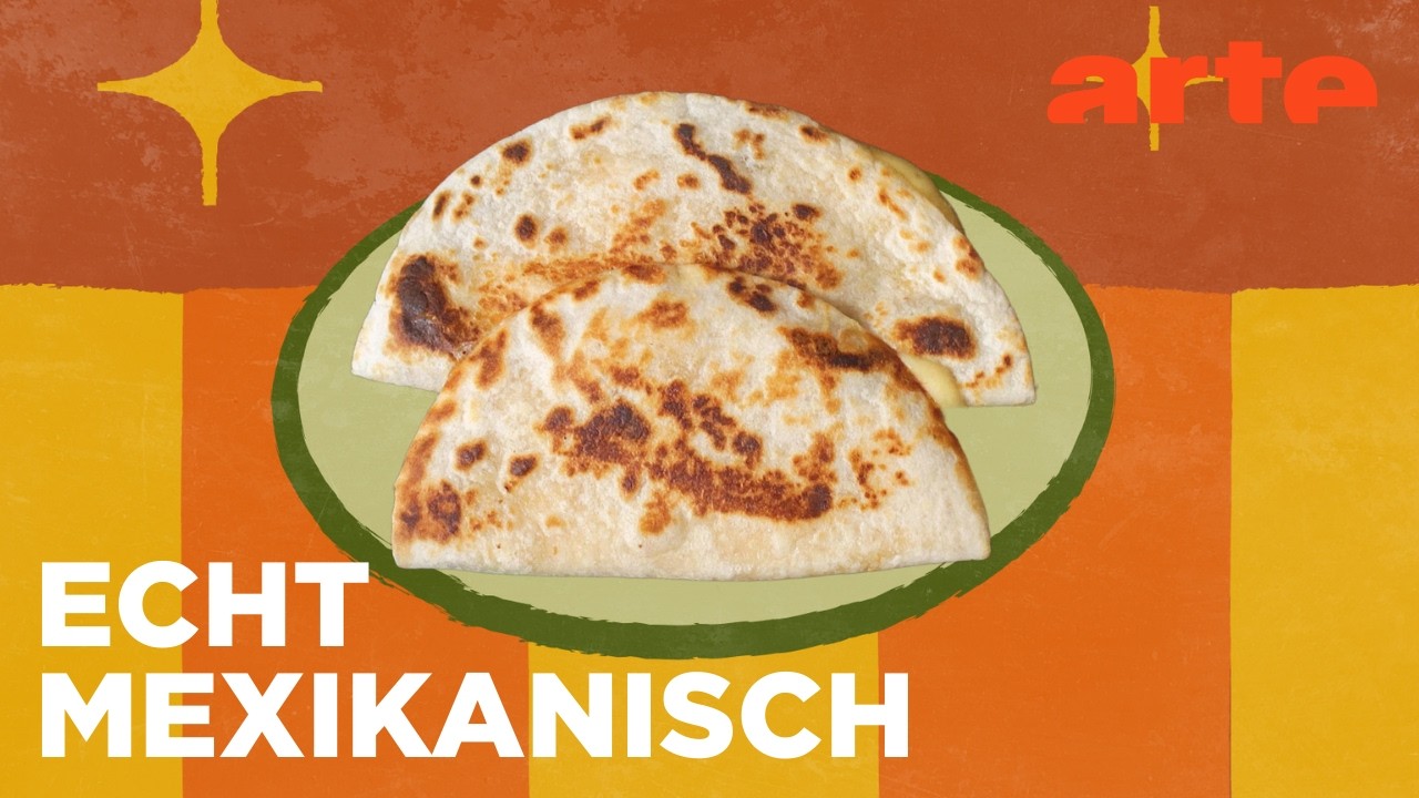 Mexiko: Quesadillas | Küchen der Welt | ARTE Fernweh