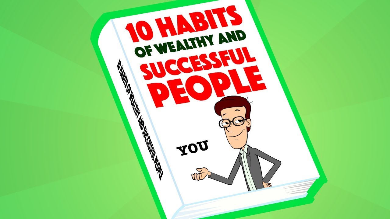 10 Habits of Wealthy and Successful People
