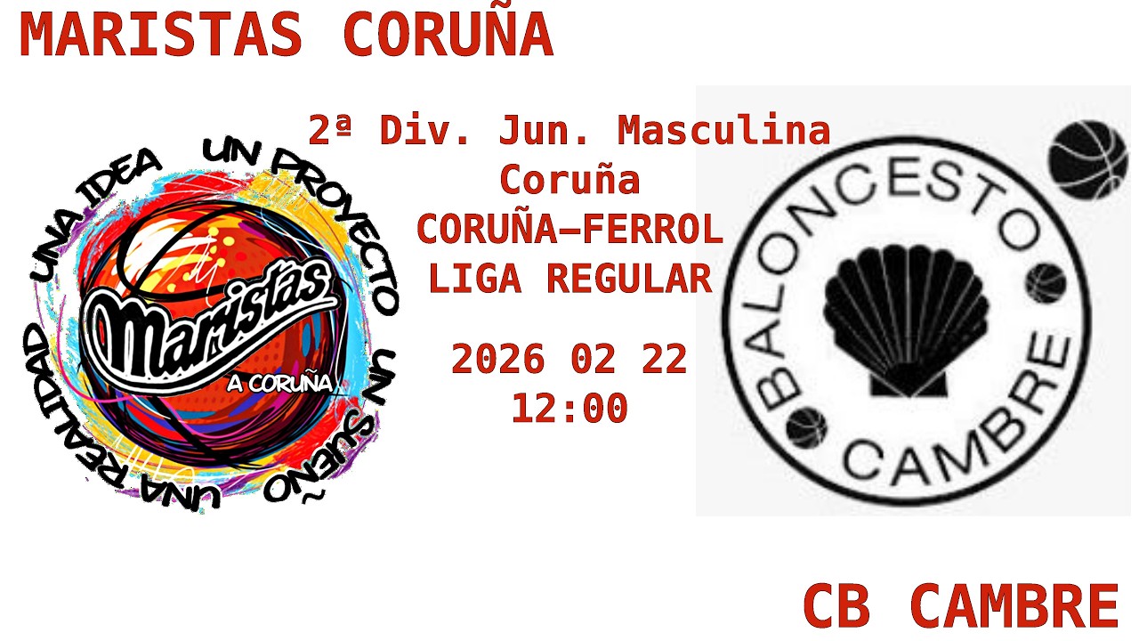 07 Maristas Coruña - CB Cambre -- Coruña-Ferrol Liga Regular. 2026-02-22 12:00. 4K 50 FPS