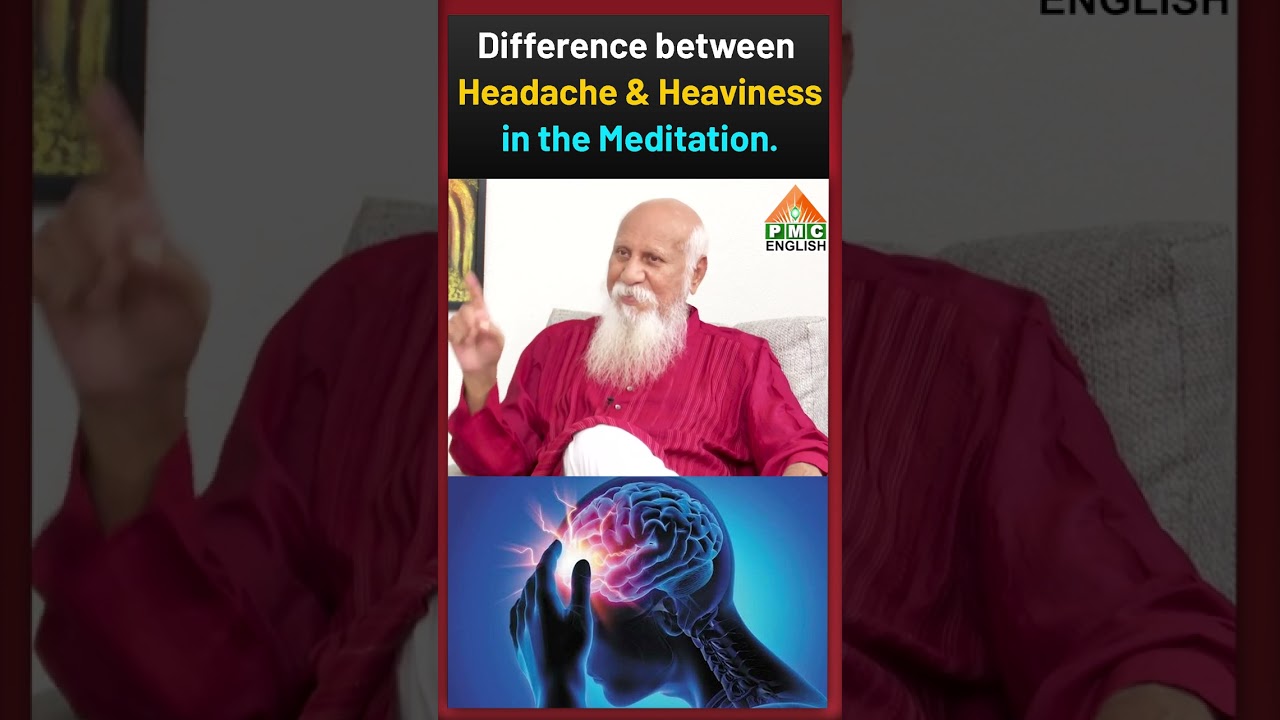 Difference between Headache & Heaviness in the Meditation 
