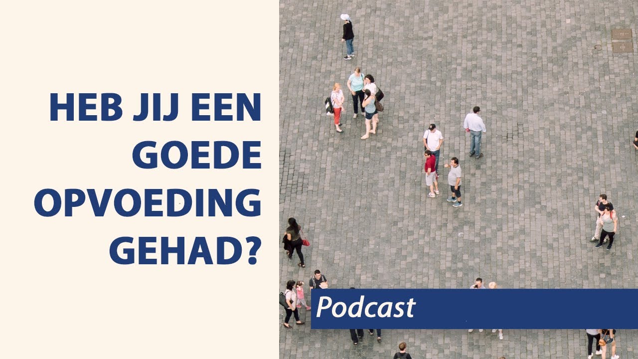#8 Goede opvoeding: Mening van de straat (incl. straatinterviews) | Pedagogisch Verantwoord Podcast