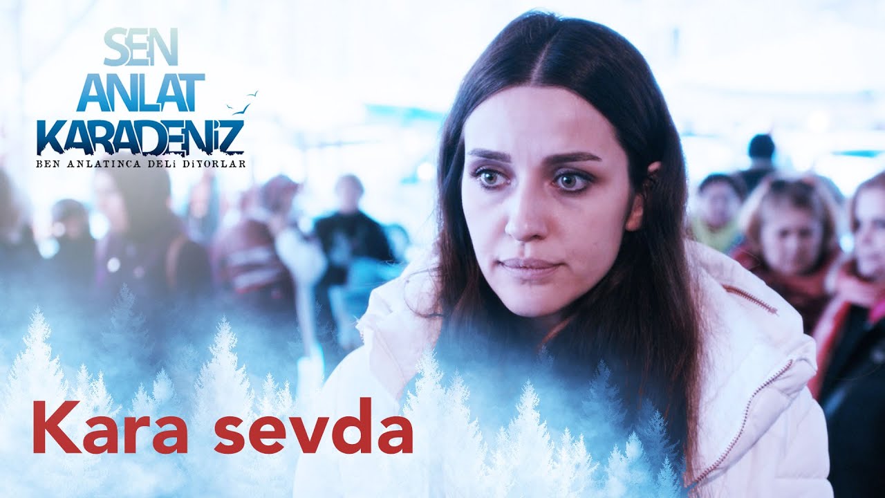 Kara Sevda - Koliva - Sen Anlat Karadeniz 1. Bölüm