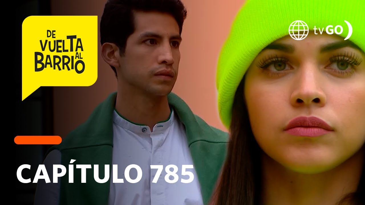 De Vuelta al Barrio 4: Beto y Sarita quedaron solteros y confundidos (Capítulo n° 785)