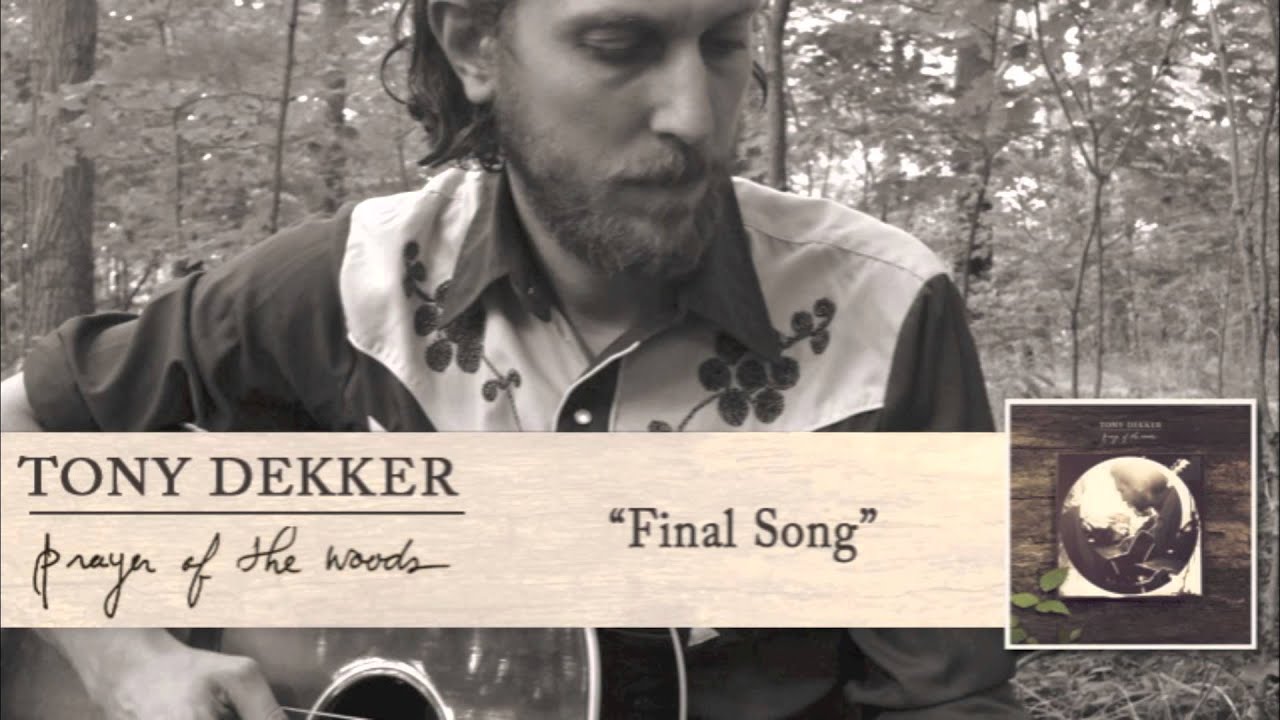 Tony Dekker - Final Song [Audio]