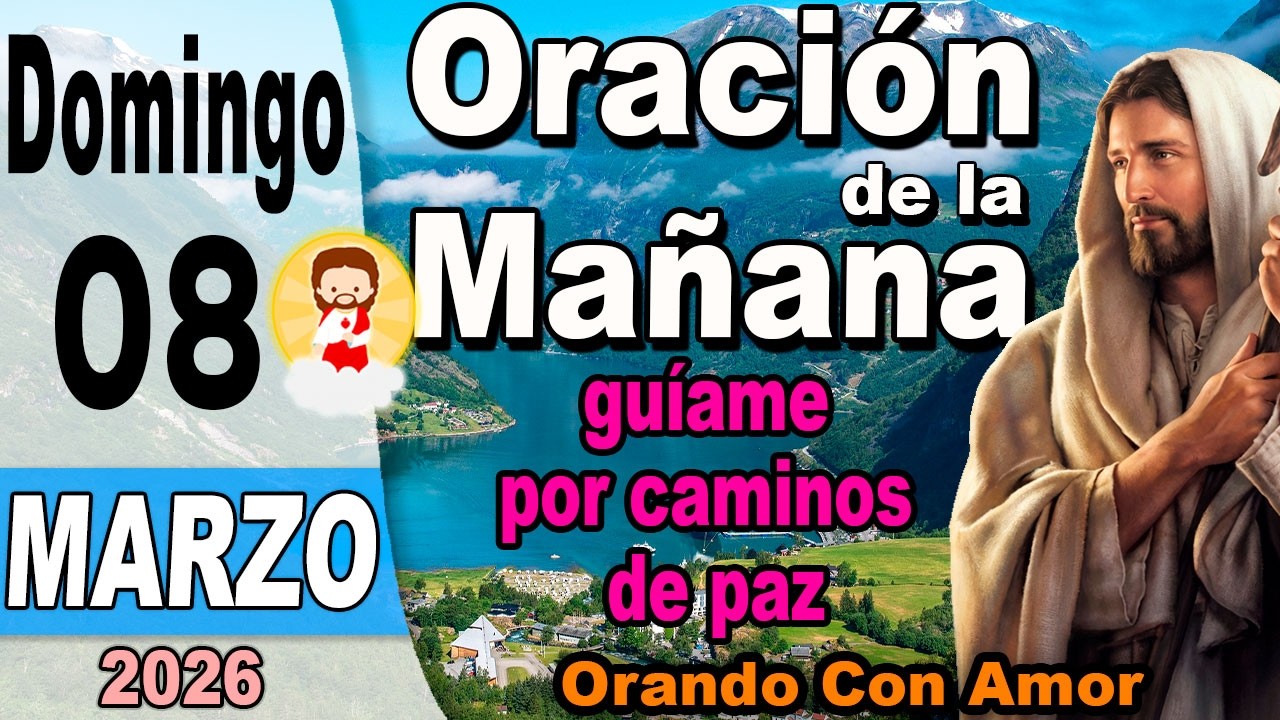 Oracion de la mañana del día Domingo 08 de Marzo de 2026 - Guíame por caminos de paz