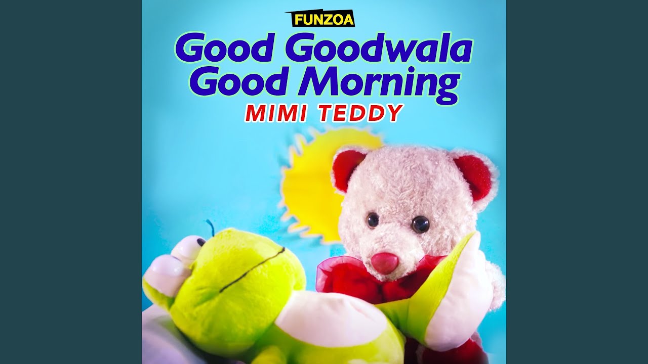 Good Goodwala Good Morning