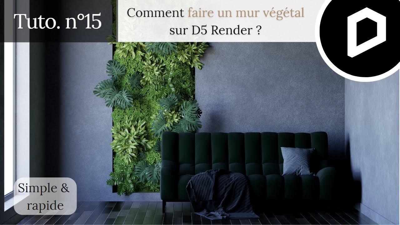 Tutoriel n° 15 - Comment faire un mur végétal sur  D5 render ?