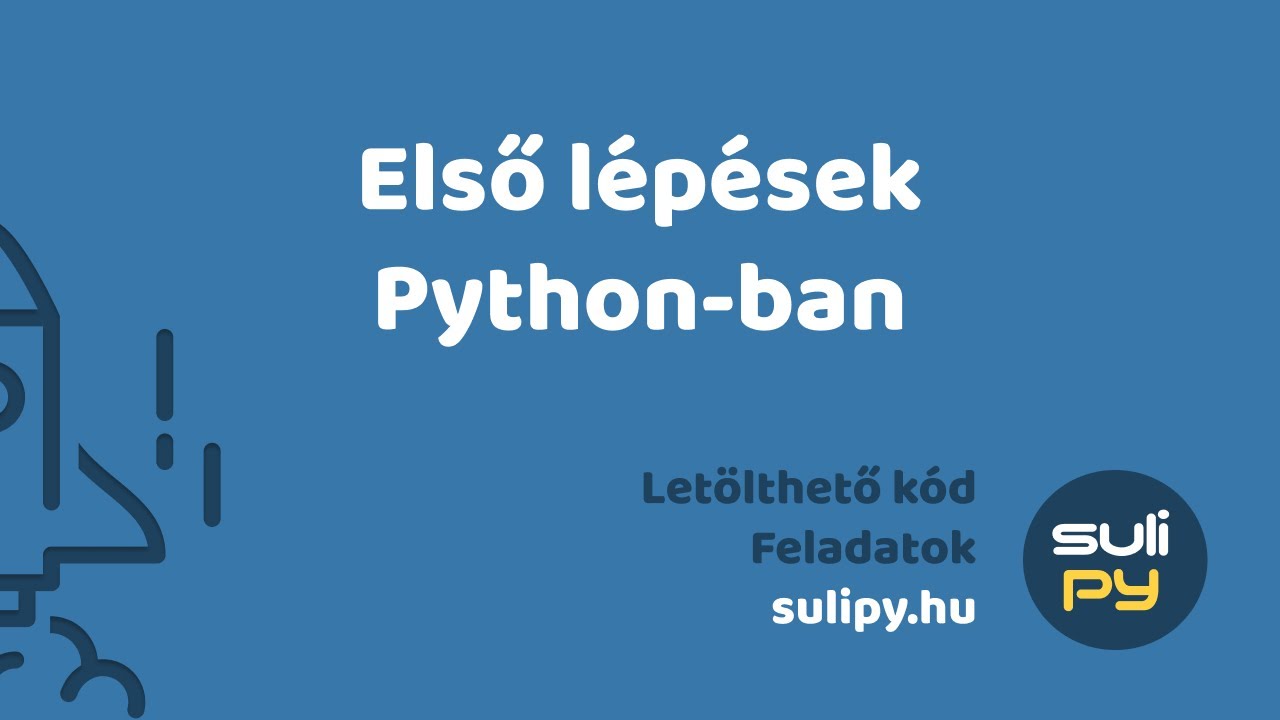 3.1 Első lépések a Python programozásban. Programozás kezdőknek