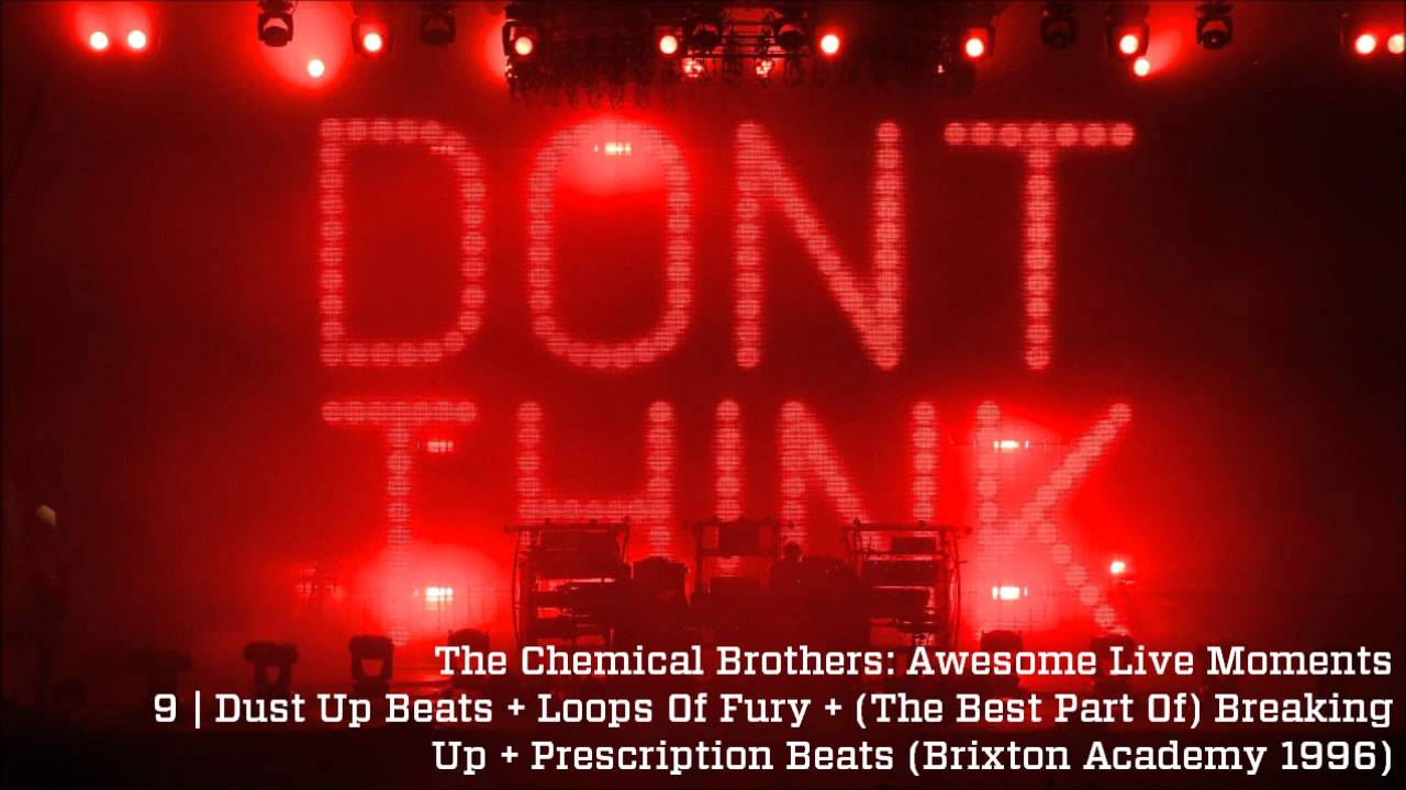 Dust Up Beats + Loops Of Fury + Prescription Beats - The Chemical Brothers Awesome Live Moments