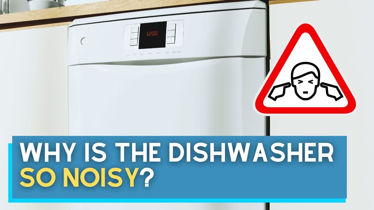 Noisy Dishwasher? Here&rsquo;s What to Do About It
