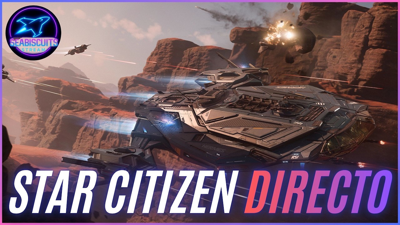 🔴 DIRECTO de STAR CITIZEN 🚀 Levski necesita ayuda… 🚑 y yo tengo una Hermes 🚀