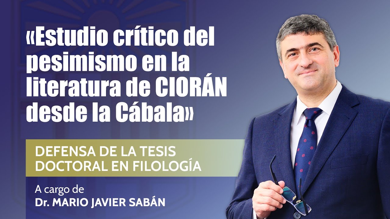 MARIO SABAN 👨🏼&zwj;🎓 Tesis Doctoral en Filolog&iacute;a: Estudio del Pesimismo de CIOR&Aacute;N desde la C&aacute;bala