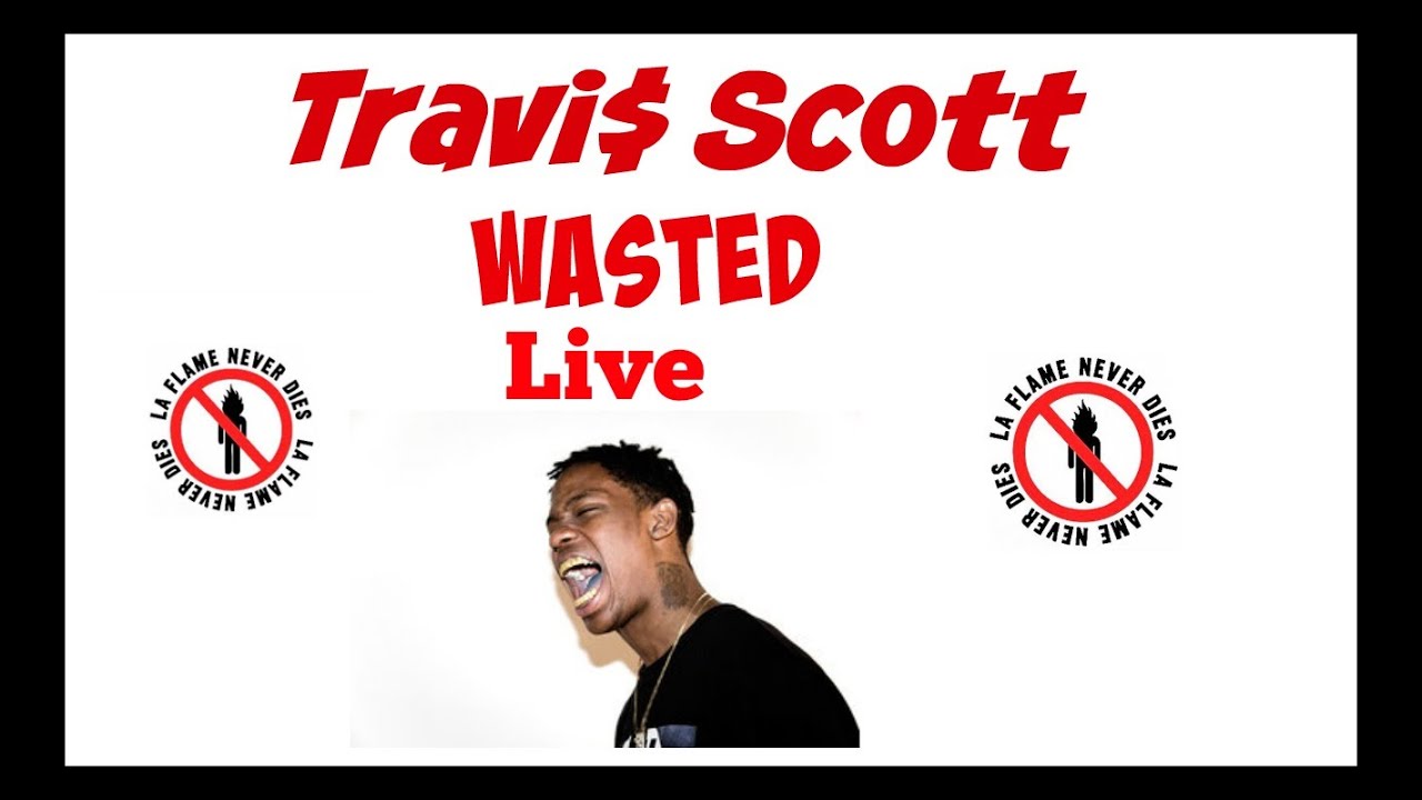 Travis Scott - Wasted Live