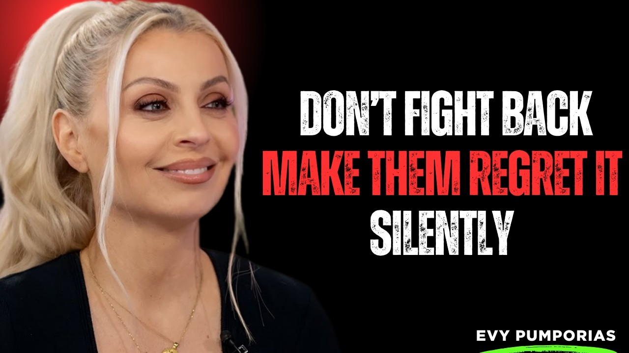 EVY POUMPOURAS – Don’t Fight Back — Make Them Regret It Silently | Silent Power & Emotional Mastery