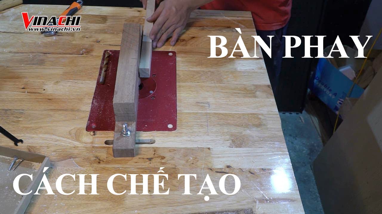 Hướng Dẫn Cách Chế Tạo Bàn Phay Cho Máy Cầm Tay