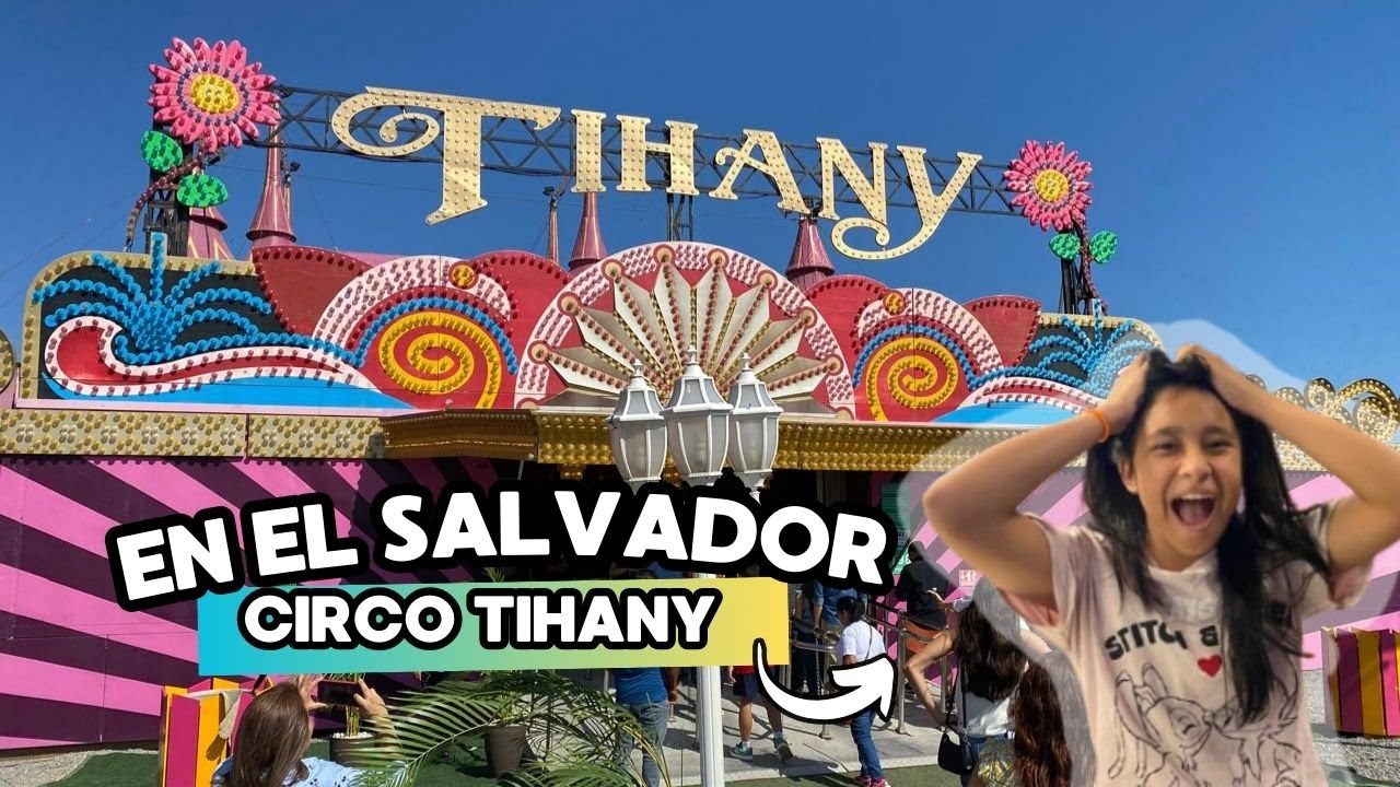 😲ESPECTACULAR CIRCO TIHANY En El Salvador👌 #circo #parati #mexico #fyp #viralvideo #elsalvador #like