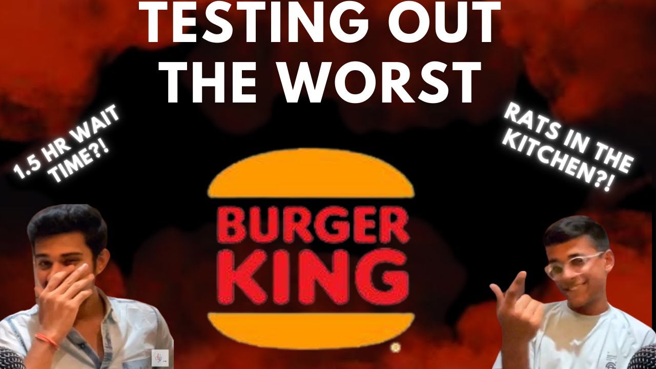 TESTING OUT THE WORST BURGER KING IN CHENNAI!!!! | 1 STAR REVIEWS