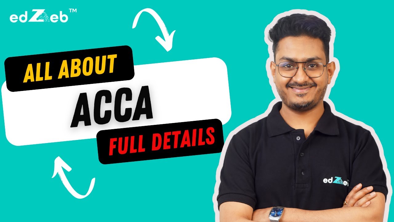 ACCA Course, Full Form, Eligibility, Exams, Fees, Scope and more by CA Akhil Iyer | edZeb