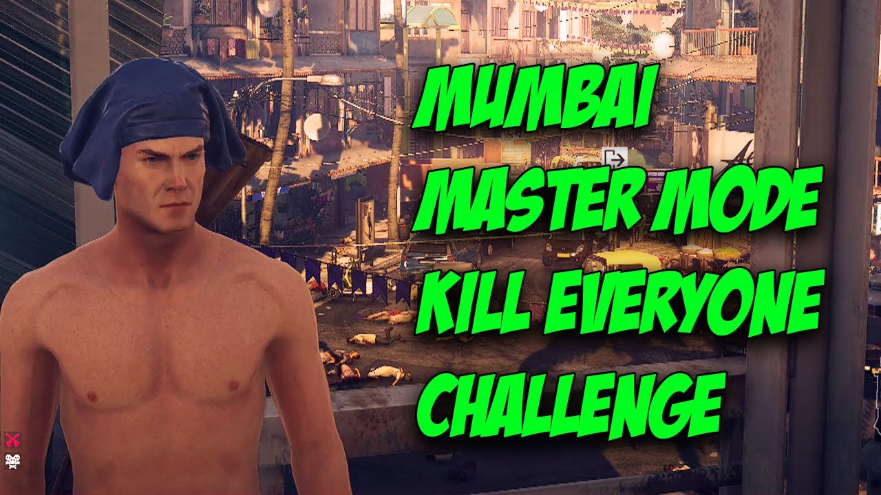 MUMBAI MASTER MODE KILL EVERYONE CHALLENGE - Hitman 2