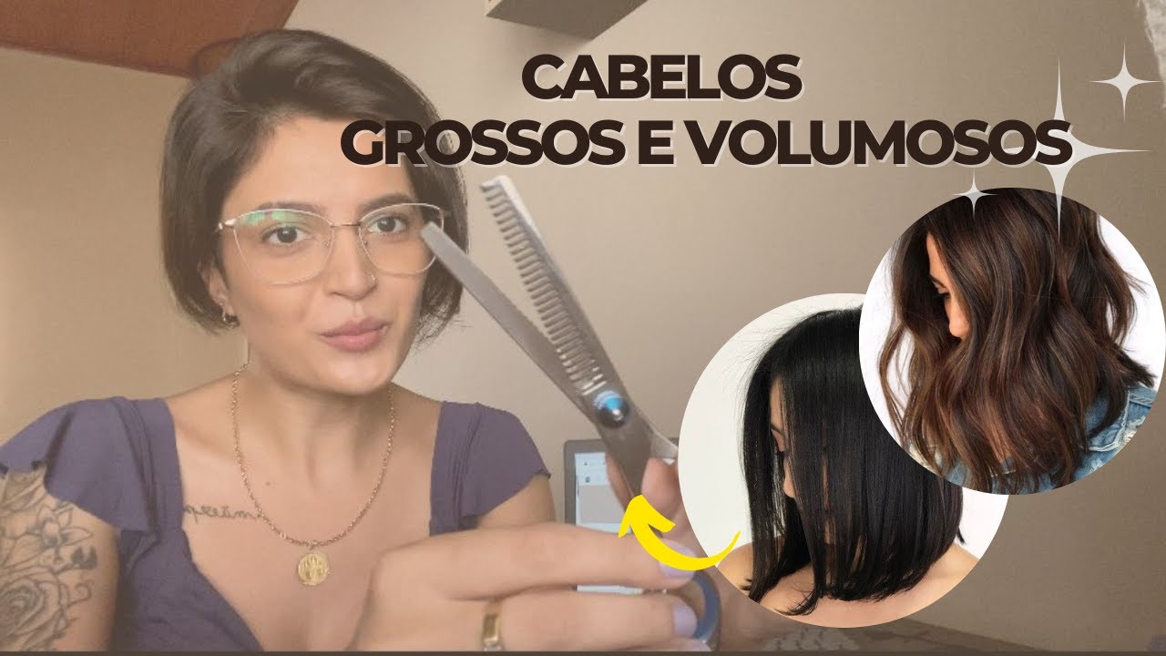 CORTES IDEAIS PARA CABELOS GROSSOS E VOLUMOSOS | Técnicas para curtos e longos
