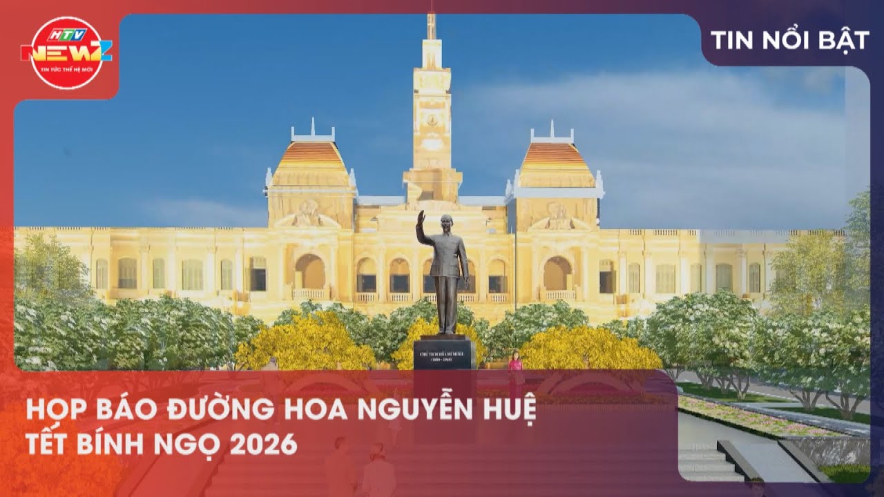 HỌP B&Aacute;O ĐƯỜNG HOA NGUYỄN HUỆ TẾT B&Iacute;NH NGỌ 2026