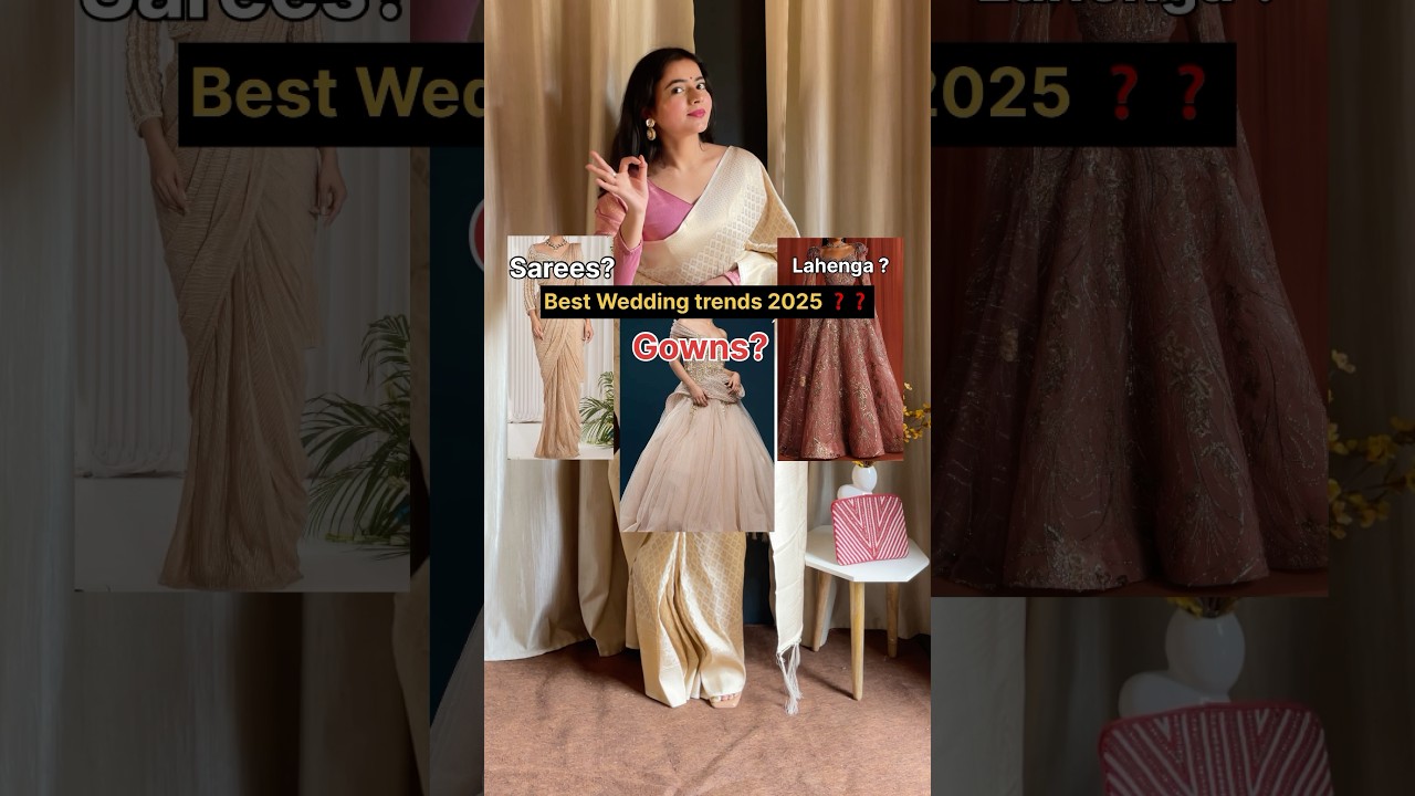Wedding trends 2025 #weddingtrends #weddingoutfit #lahenga #gowns #sareedesign #trends2025 #wedding