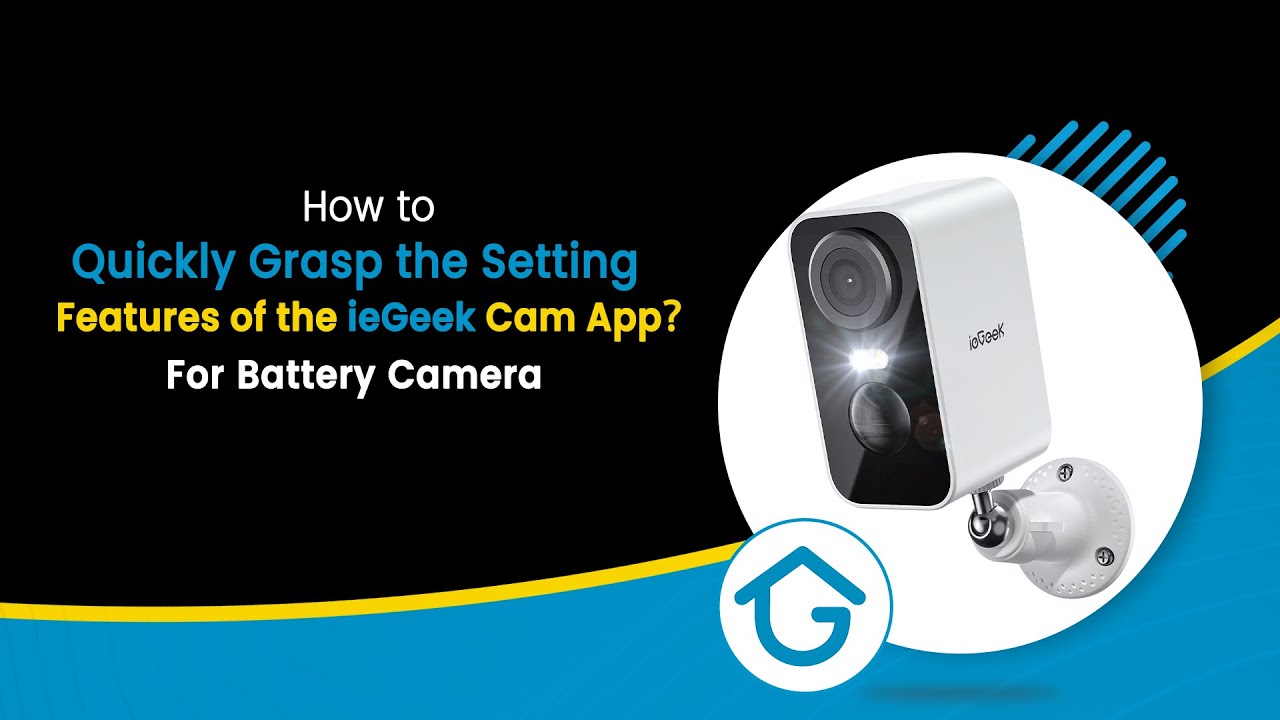 Quickly Grasp the Setting Features of ieGeek Cam App | For Battery Camera