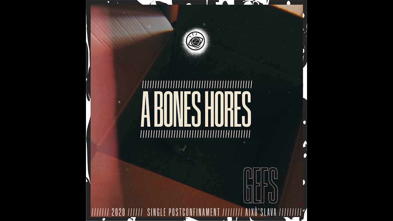 A bones hores - Gefs