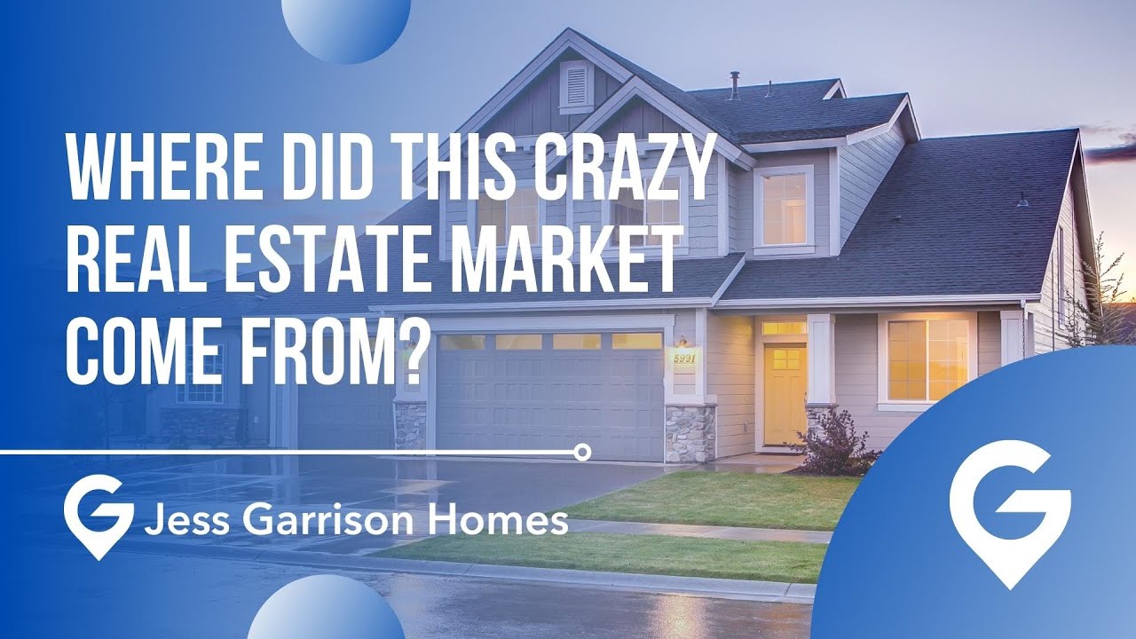 Where did this crazy Real Estate market come from?