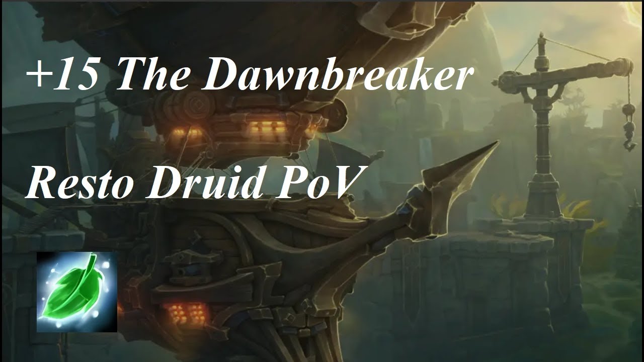 The Dawnbreaker +15 Restoration Druid PoV \ Сияющий Рассвет +15 рдру, WoW 11.2