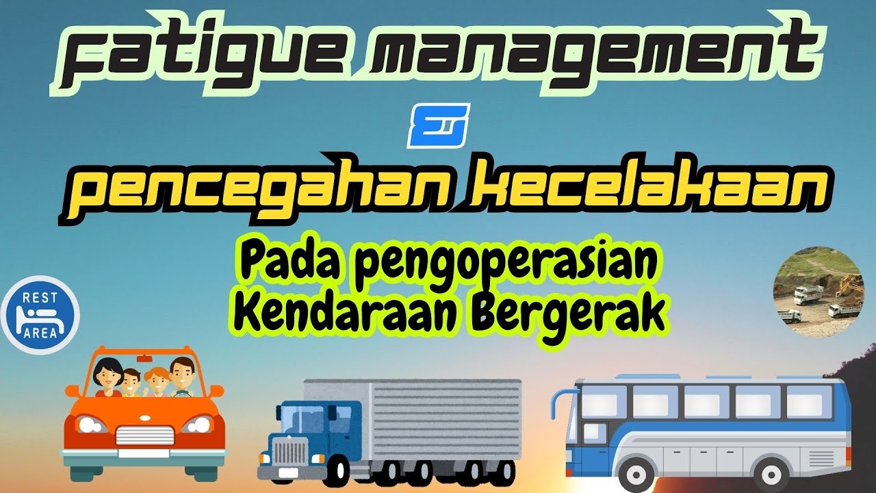 Best Practice Pengelolaan Fatigue Management Pengoperasian Kendaraan Bergerak di Tambang