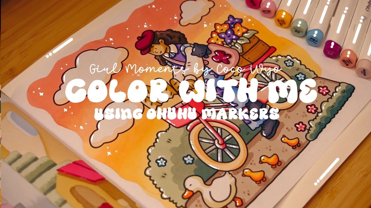 Color with me (ASMR) 💕🚲 'Girl Moments' by Coco Wyo using Ohuhu markers 🌱✏️ #adultcoloring #asmr