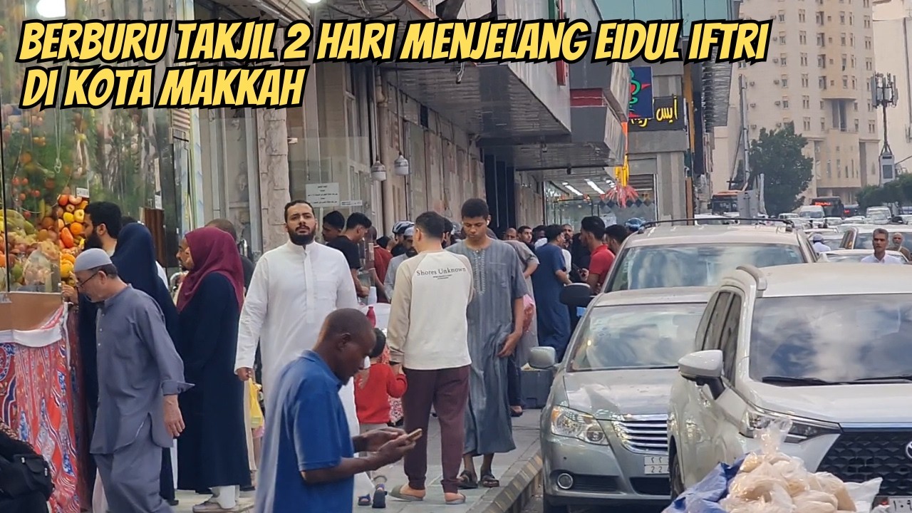 SUASANA KOTA MAKKAH 2 HARI MENJELANG EIDUL FITRI