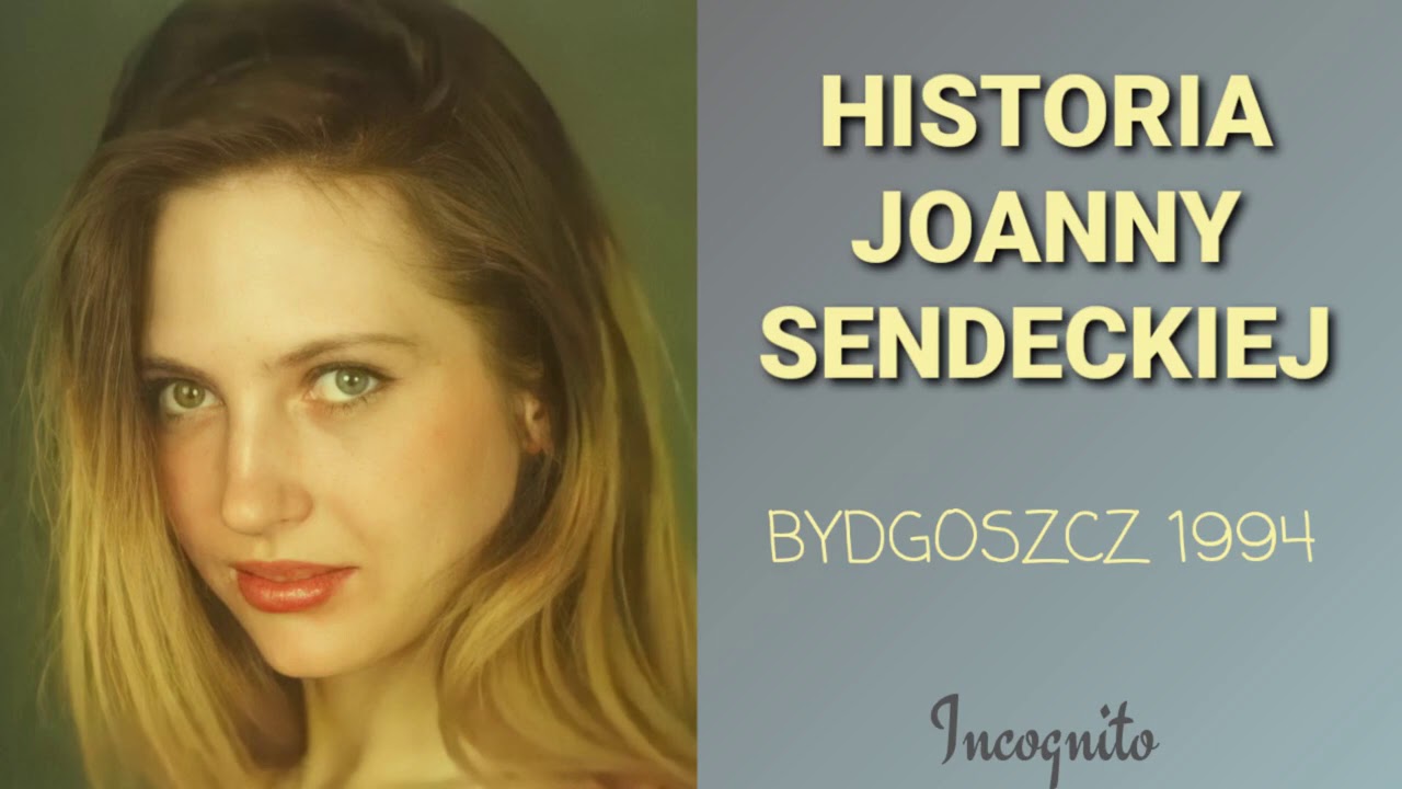 Historia Joanny Sendeckiej - Bydgoszcz 1994 | Podcast Kryminalny